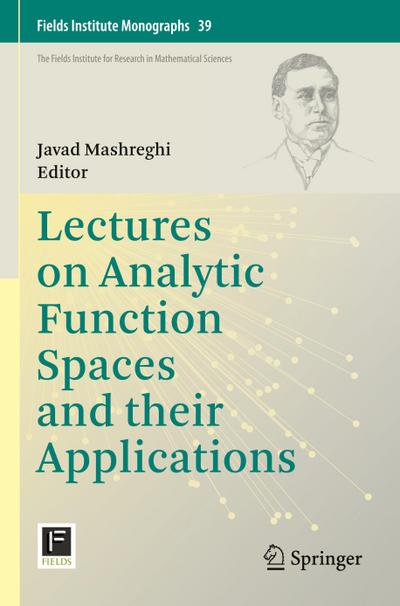 Lectures on Analytic Function Spaces and their Applications