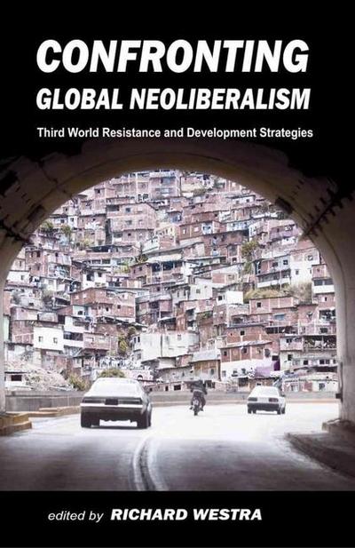 Confronting Global Neoliberalism