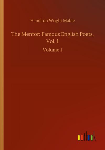 The Mentor: Famous English Poets, Vol. 1