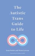 The Autistic Trans Guide to Life