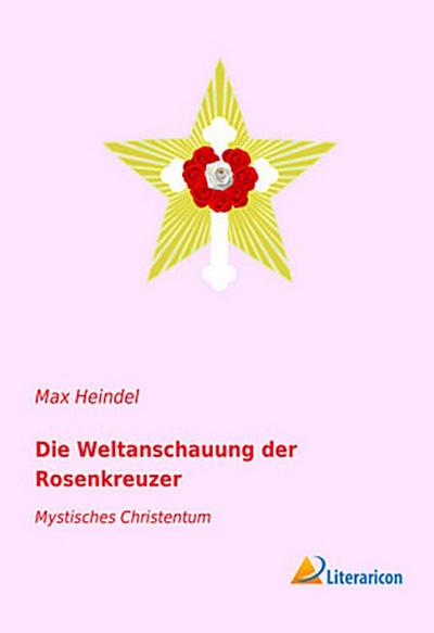 Die Weltanschauung der Rosenkreuzer