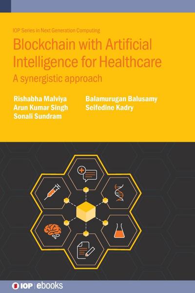 Blockchain with Artificial Intelligence for Healthcare