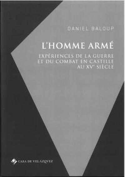 L’homme armé.: Expériences de la guerre et du combat en Castille au XVe siècle