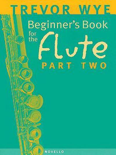 Wye, T: Beginner’s Book for the Flute - Part Two