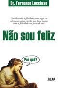 Não sou feliz. Por quê?