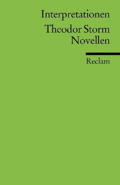 Interpretationen: Theodor Storm. Novellen 