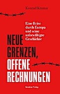 Neue Grenzen, offene Rechnungen: Eine Reise durch Europa und seine unbewältigte Geschichte