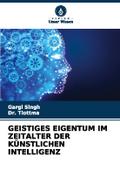 GEISTIGES EIGENTUM IM ZEITALTER DER KÜNSTLICHEN INTELLIGENZ