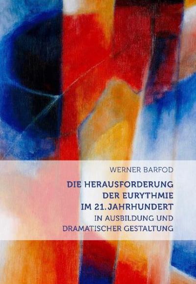 Die Herausforderung der Eurythmie im 21. Jahrhundert