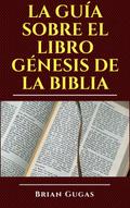 La guia sobre el libro Genesis de la Biblia