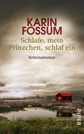Schlafe, mein Prinzchen, schlaf ein von Karin Fossum | Ebook