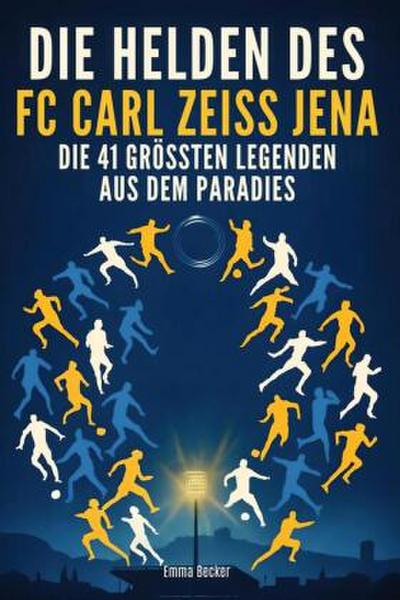 Die Helden des FC Carl Zeiss Jena