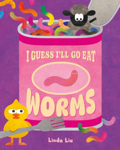 I Guess I’ll Go Eat Worms