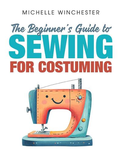 The Beginner’s Guide to Sewing for Costuming