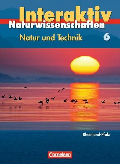 Natur und Technik, Naturwissenschaften interaktiv, Ausgabe Rheinland-Pfalz 6. Schuljahr, Schülerbuch