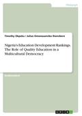 Nigeria’s Education Development Rankings. The Role of Quality Education in a Multicultural Democracy