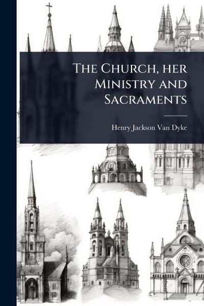 The Church, her Ministry and Sacraments