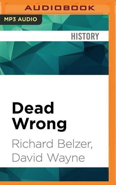 Dead Wrong: Straight Facts on the Country’s Most Controversial Cover-Ups