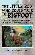The Little Boy Who Could Talk to Bigfoot