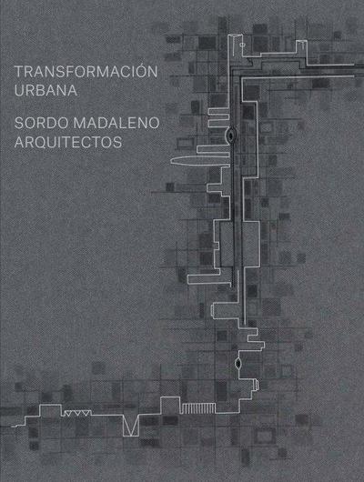 Sordo Madaleno Architects: Shaping Transformation