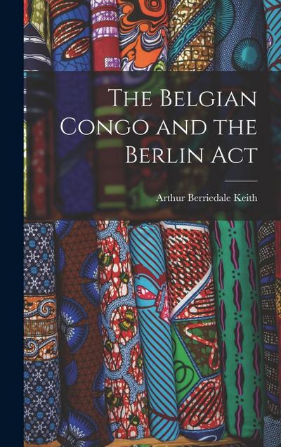 The Belgian Congo and the Berlin Act