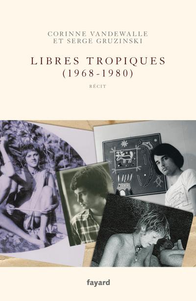 Libres tropiques (1968-1980)