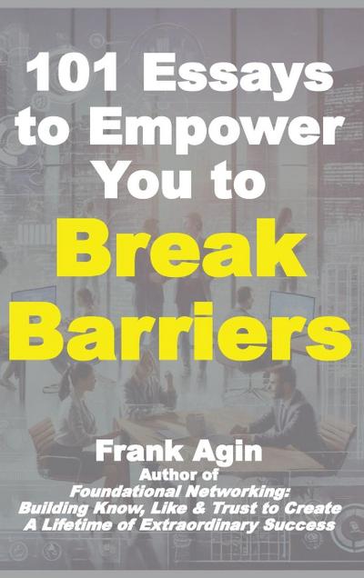 101 Essays to Empower You to Break Barriers