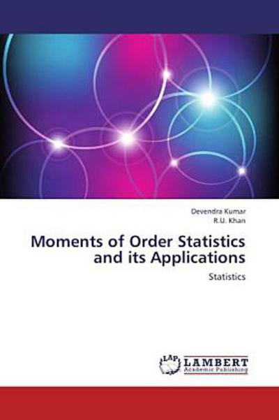Moments of Order Statistics and its Applications