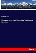Monograph of the Fossil Mammalia of the Mesozoic Formations