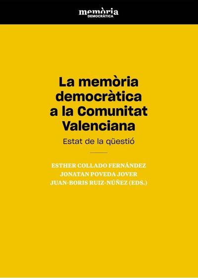 La memòria democràtica en la Comunitat Valenciana : estat de la qüestió