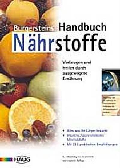 Burgersteins Handbuch Nährstoffe. Vorbeugen und heilen durch ausgewogene Ernährung