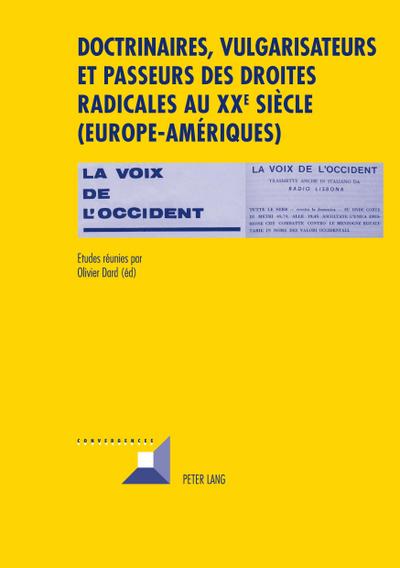 Doctrinaires, vulgarisateurs et passeurs des droites radicales au XX e  siècle- (Europe-Amériques)