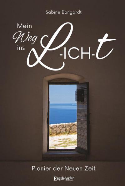Mein Weg ins L-ICH-T: Pionier der Neuen Zeit