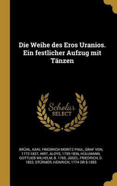 Die Weihe Des Eros Uranios. Ein Festlicher Aufzug Mit Tänzen