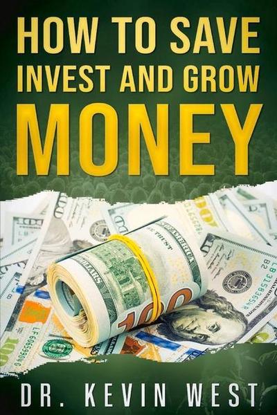 How to Save, Invest, and Grow Money