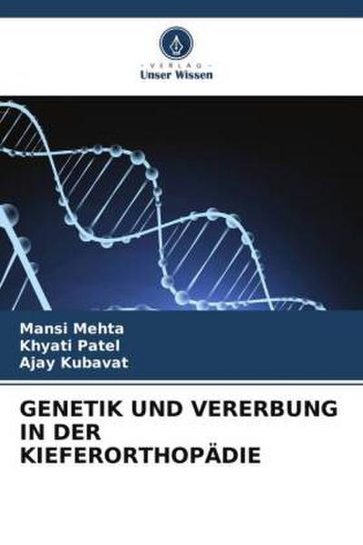 GENETIK UND VERERBUNG IN DER KIEFERORTHOPÄDIE