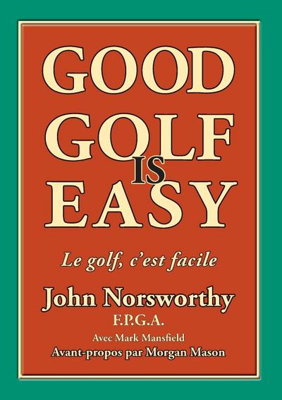 Good Golf is Easy: Bien jouer au golf, c’est facile !
