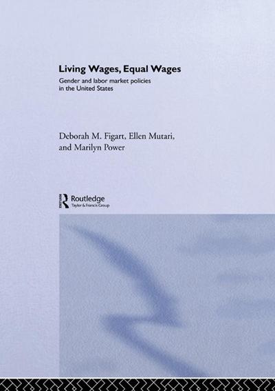 Living Wages, Equal Wages: Gender and Labour Market Policies in the United States