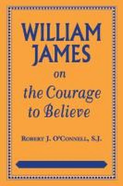 William James on the Courage to Believe