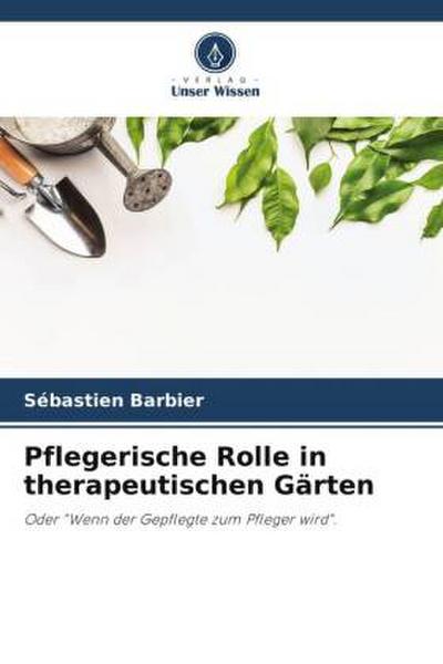 Pflegerische Rolle in therapeutischen Gärten