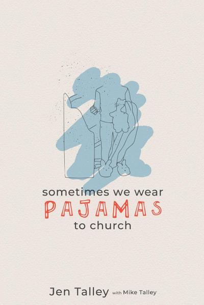 Sometimes We Wear Pajamas to Church
