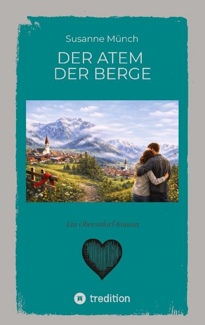 Der Atem der Berge - ein bewegender Heimatroman über Verlust und Versöhnung, über die Kraft der Natur und die leisen Wege zurück zu sich selbst.