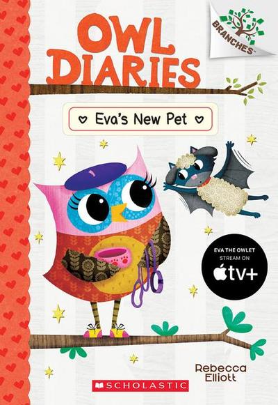 Eva’s New Pet: A Branches Book (Owl Diaries #15)