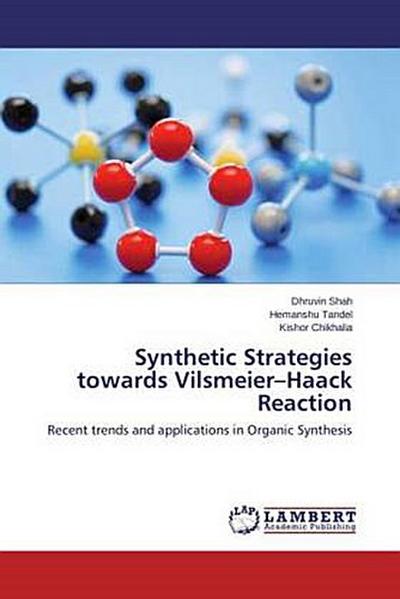 Synthetic Strategies towards Vilsmeier-Haack Reaction