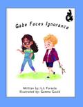 Gabe Faces Ignorance
