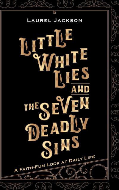Little White Lies and the Seven Deadly Sins