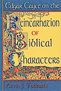 Edgar Cayce on the Reincarnation of Biblical People