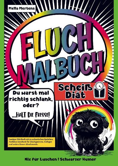 Fluch Malbuch Scheiß Diät! -Du warst mal schlank, oder?- Halt die Fresse!