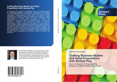 Crafting Business Models and Value Propositions with Serious Play