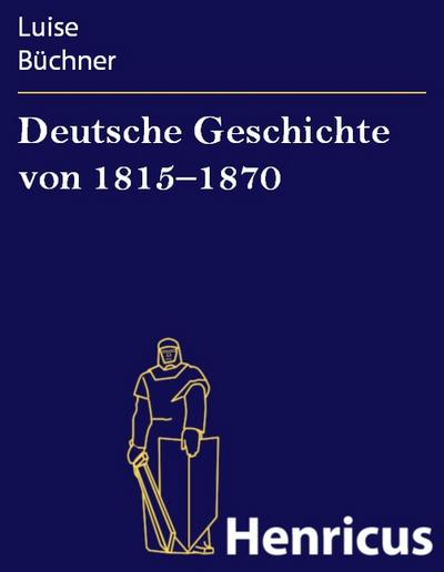 Deutsche Geschichte von 1815’1870